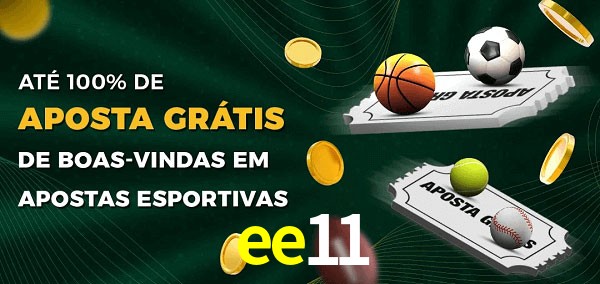 ee11 Ate 100% de Aposta Gratis